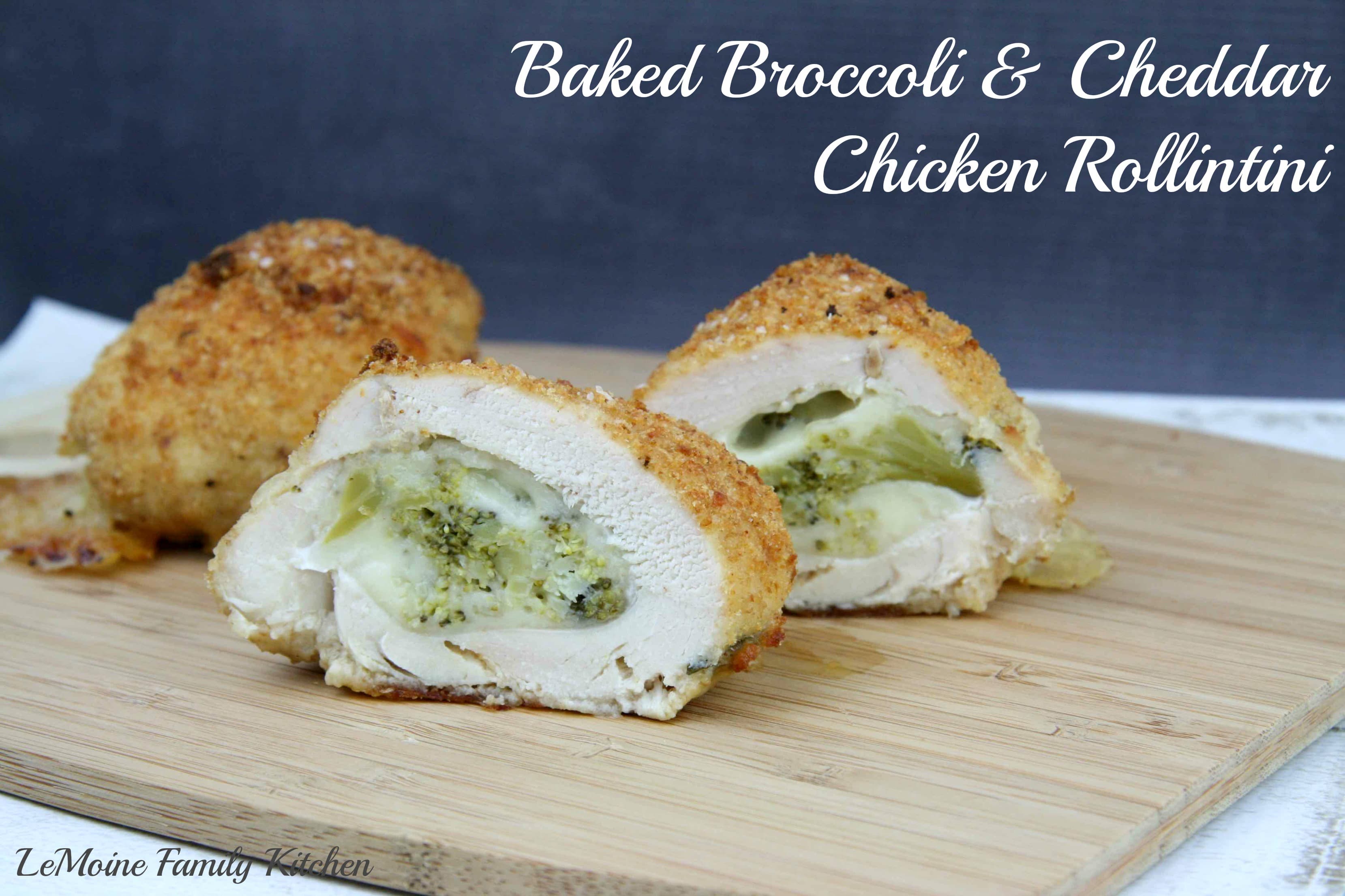Baked Broccoli & Cheddar Chicken Rollintini