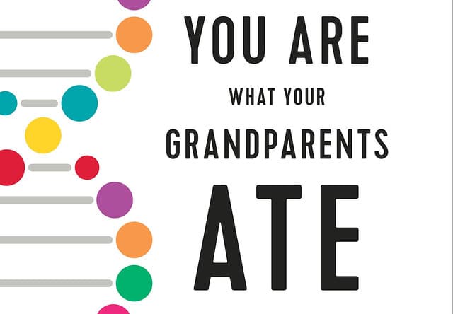 You are what your grandparents ate
