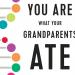 You are what your grandparents ate